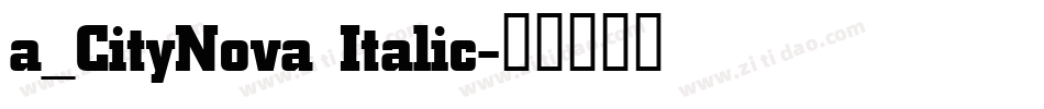 a_CityNova Italic字体转换
